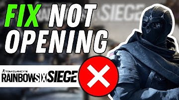 How To Fix Rainbow Six Siege Not Launching Or Opening