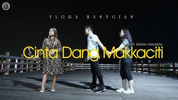 FLORA SUSANTI HASUGIAN - CINTA DANG MAKKACITI (OFFICIAL MUSIC VIDEO )