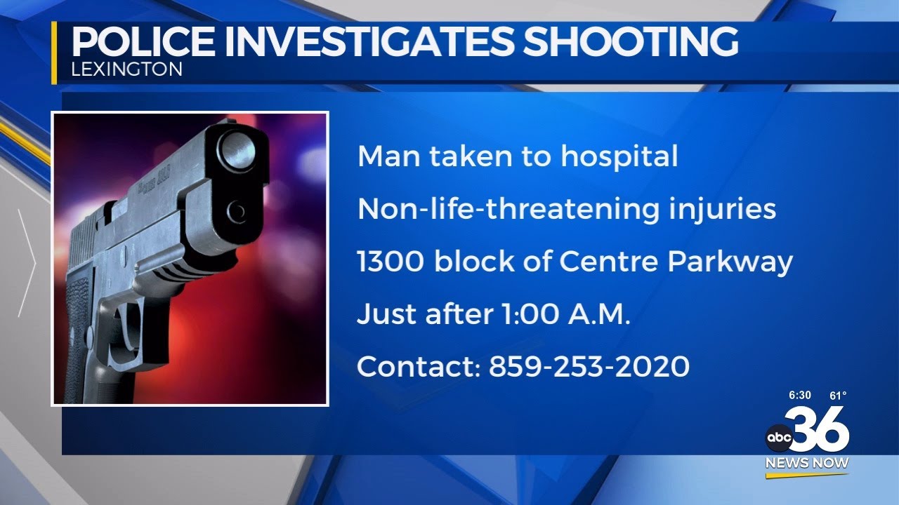 Lexington Police investigate early morning shooting on Centre Parkway ...