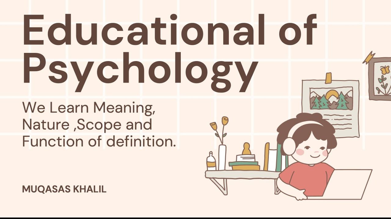 Educational Psychology Nature Scope And Importance YouTube educational-psychology-nature-scope-and-importance-youtube