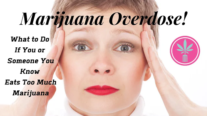 Marijuana Overdose? What To Do If You Ate Too Much...