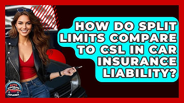 How Do Split Limits Compare To CSL In Car Insurance Liability? - Auto Coverage Explained