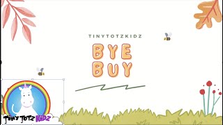 Bye Buy Song | Sing | Learning Songs | Fun Songs | Kids Song | Homophones | Language | TinyTotzKidz