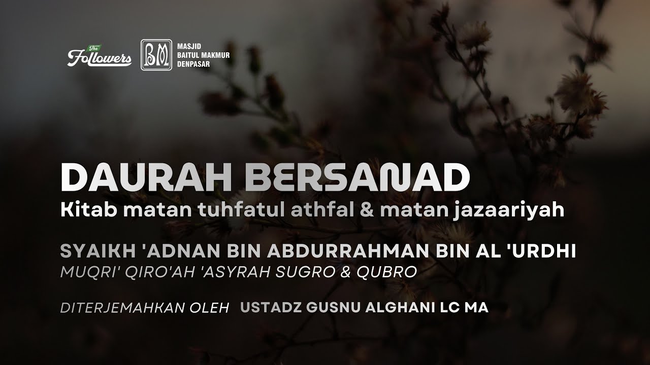 [Live] PART 2 SYAIKH 'ADNAN BIN ABDURRAHMAN BIN AL 'URDHI - Daurah Bersanad