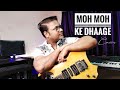 Moh moh ke dhaage    guitar harmony cover    john gaurav