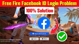 Free Fire Facebook Id Login Problem Today Free Fire Facebook Id Login Nahi Ho Raha Hai Free Fire