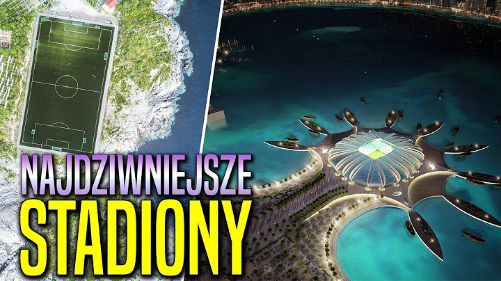NAJDZIWNIESZE PIŁKARSKIE STADIONY NA ŚWIECIE!