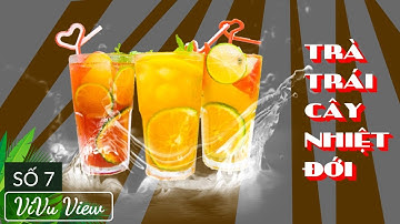 BẬT MÍ Công Thức Pha Chế TRÀ TRÁI CÂY NHIỆT ĐỚI Mát Lạnh Ngon Mê Ly | Vivu View
