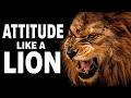 The Lion Mindset 4 Brutal Life Lessons That Will Make You Unstoppable