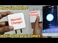 How can make mobile charger to smart mobile charger       mobile app   