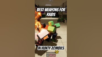 TOP 3 BEST WEAPONS FOR RAIDS! | Max DMG & Fast DPS! | Ultimate Guide (Hunty Zombies Roblox)