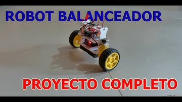 ROBOT BALANCEADOR - ARDUINO UNO O NANO - PROYECTO COMPLETO