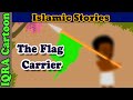 The Flag Carrier Who Kept His Iman | Islamic Stories | Sahaba Stories - Mus