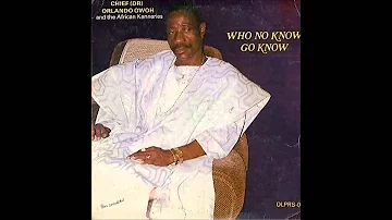 Orlando Owoh - Who No Know Go Know (side one)