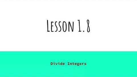 Lesson 1.8 Dividing Integers