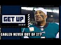 The Eagles never feel like they are out of it... Jalen Hurts never wavers - Dan Orlovsky | Get Up