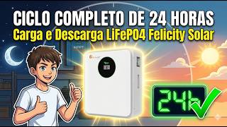 24h no Solar: Ciclo Completo de Carga e Descarga da Bateria Felicity Solar LiFePO4