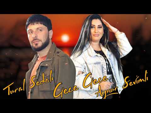 Tural Sedali ft Aynur Sevimli - Gece Gece  2023