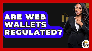 Are Web Wallets Regulated? - CryptoBasics360.com