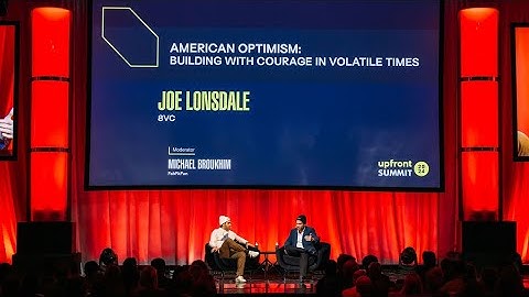 8VC Joe Lonsdale on American Optimism | 2024 Upfront Summit