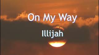 Illijah - On My Way (Lyrics)