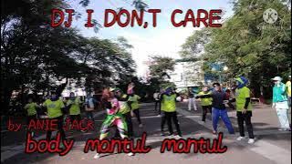 Dj Body gua Mantul.mantul I Don.t Care By ANIE JACK .Sabtu pagi