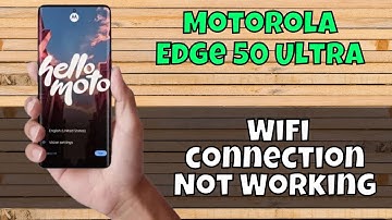 Motorola Edge 50 Ultra Wifi connection Not Working || How to solve the wifi connection issues