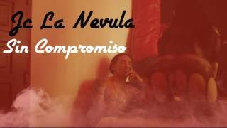 Sin Compromiso - Jc La Nevula (Video Oficial) (Explit) *Elyia24*