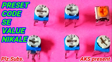 AK S | Preset code se value nikale | Varible resetance ki value nikale |