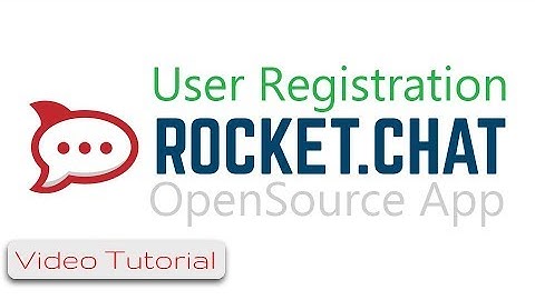 Rocket.Chat #09 Rocketchat User Account Registration