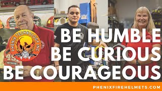 Phenix Values - Be Humble, Be Curious, Be Courageous