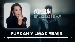 Ebru Yaşar & Siyam - Yoksun ( Furkan Yılmaz Remix ) TikTok Remix Resimi