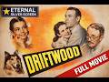 Driftwood (1947) | Heartwarming Classic Drama | Dean Jagger &amp; Natalie Wood | FULL MOVIE
