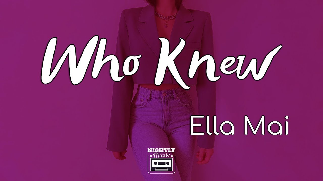 Ella Mai Who Knew (Lyrics) YouTube
