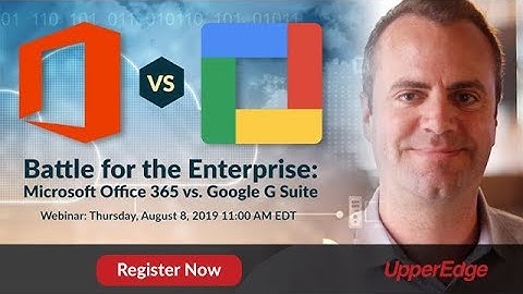 Webinar Sneak Preview: Microsoft Office 365 vs. Google G Suite