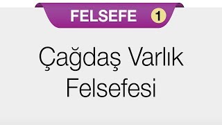 Varlık Felsefesi Ontoloji - Çağdaş Varlık Felsefesi