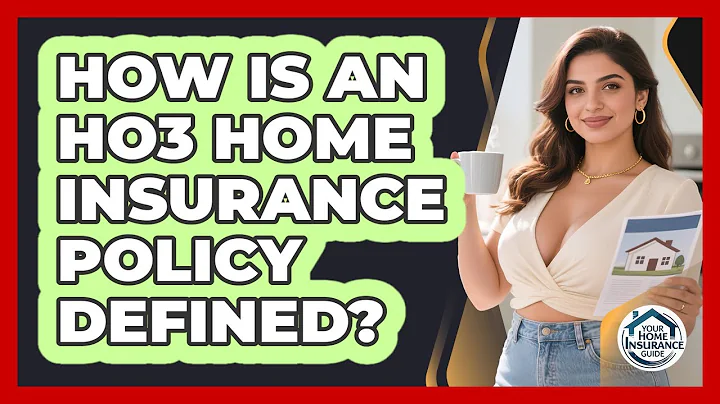 How Is An HO3 Home Insurance Policy Defined?