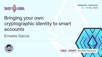 Bringing your own cryptographic identity to smart accounts by Ernesto García | Devcon SEA