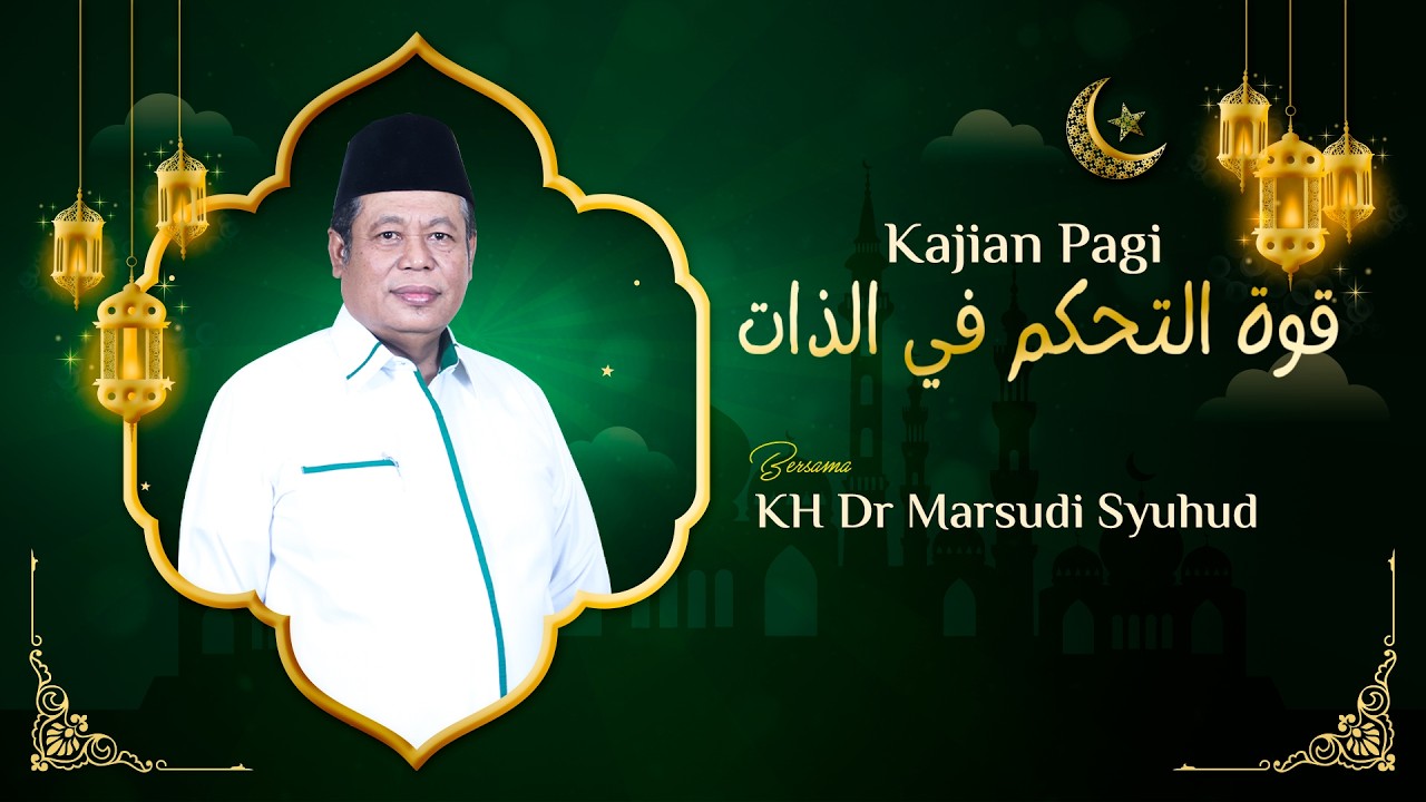 🔴LIVE!!! KAJIAN KITAB QUATU AT-TAHAKKUM FI AD-DZAT||KEKUATAN PENGENDALIAN DIRI || KH. MARSUDI SYUHUD