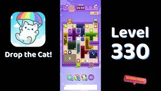 🎮 Drop the Cat! Level 330 Walkthrough | Fun Candy Puzzle Challenge 🐱