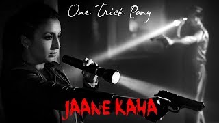 Jaane Kaha - One Trick Pony Ft. Shachina | Official Music Video | Flat Curve Studio