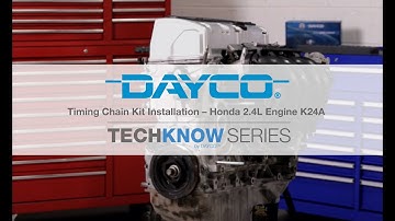 Car Maintenance: Dayco - Timing Chain Kit Installation – Honda 2.4L Engine K24A