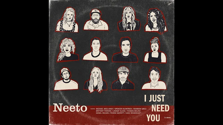 Neeto - I Just Need You (featuring Rachael McElhiney, Spencer Kilpatrick, and Rainbow Girls)