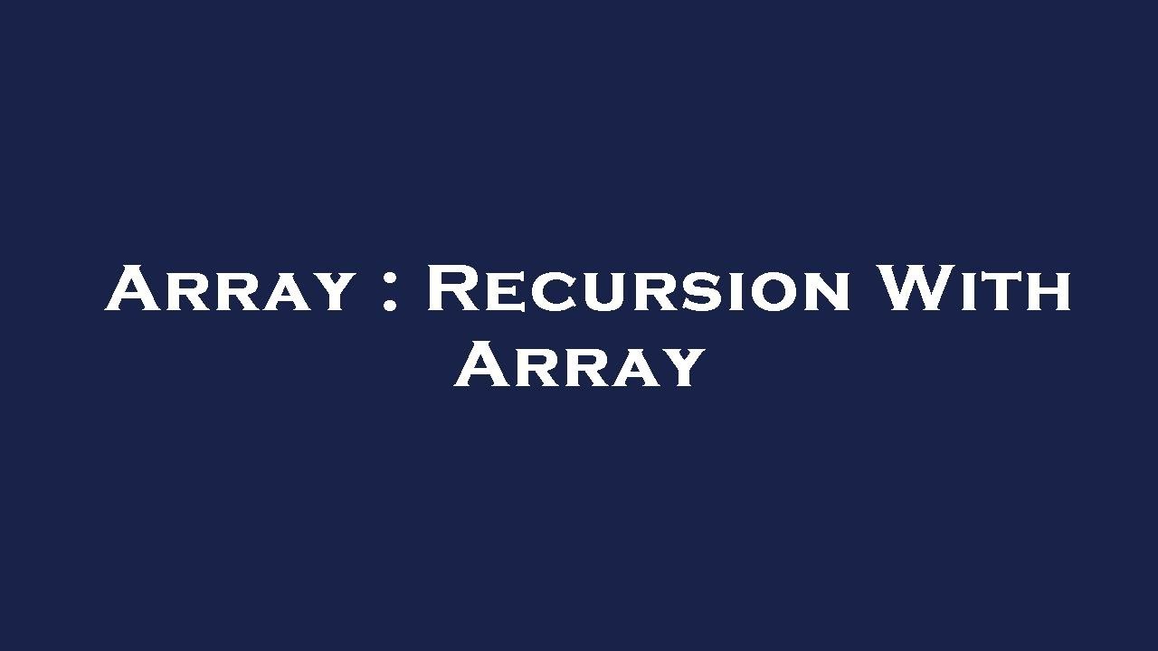 Array : Recursion With Array - YouTube