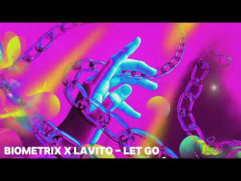 Biometrix x Lavito - Let Go (Official Lyric Video)