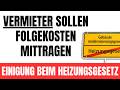 Heizungspolitik eskaliert: Vermieter sollen Folgekosten mittragen!