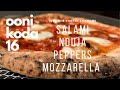 Ooni Koda 16 - Real Time Stretch and Cook | Salami, Peppers, Nduja, Fresh Mozzarella