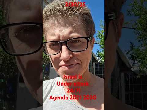 Israel Is Under Attack Agenda 2021 2030 3 30 25 