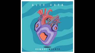 Video thumbnail of "Alex Soto - Hombre Muerto (Cover Audio)"