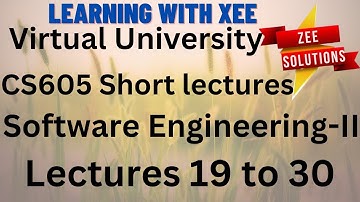 CS605 Software Engineering-II Short lecture of 19 to 30 Virtual University of Pakistan